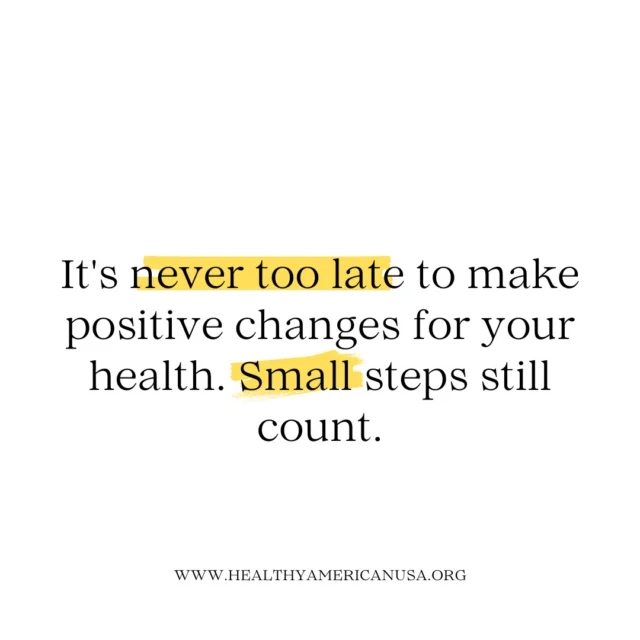 It's easy to look at our health goals and feel like we've waited too long or that making meaningful changes will be too difficult. But the truth is, it's never too late to take a step toward better health.⁠
⁠
You don't have to completely overhaul your life overnight. Small changes, like taking a short walk, drinking more water, choosing healthier foods, or scheduling that overdue checkup, can add up over time.⁠
⁠
The important thing isn't how quickly you make progress. It's simply that you keep moving forward. Small steps still count, and every positive choice you make today is an investment in your future health.⁠
⁠
What is one small thing you are doing to support your health this week? We'd love to hear in the comments. ❤️⁠
⁠
#HealthyLiving #WellnessJourney #HealthyHabits #PreventiveHealth #HealthyLifestyle #Wellness #HealthyChoices #FamilyHealth #SelfCare #HealthyAmerican⁠