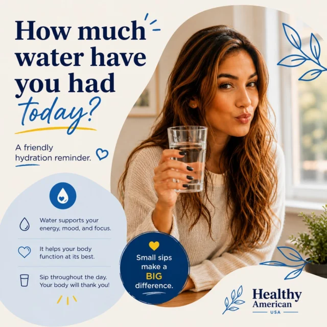 Staying hydrated is one of the easiest ways to support your overall health, but it's also one of the habits that's easiest to forget. Water plays an important role in regulating body temperature, supporting digestion, lubricating your joints, and helping your brain and body function at their best. Even mild dehydration can leave you feeling tired, unfocused, or with a headache.⁠
⁠
If you've been busy today, consider this your friendly reminder to pause and grab a glass of water. Small habits like staying hydrated can make a big difference in how you feel throughout the day.⁠
⁠
How much water have you had today? Let us know in the comments, and tell us your favorite way to stay hydrated.⁠
⁠
#HealthyAmerican #Hydration #DrinkMoreWater #HealthyHabits #HealthyLiving #WellnessTips #SelfCare #Nutrition #WellnessJourney #HealthyLifestyle