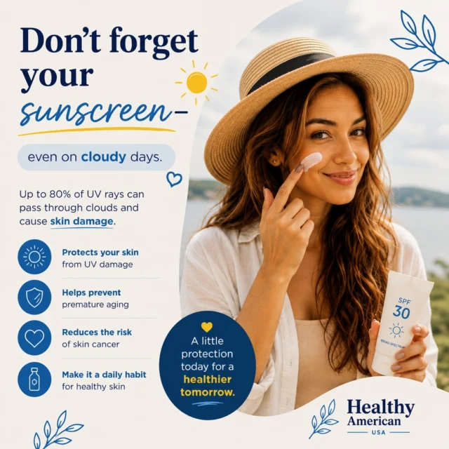 Cloudy skies don't mean your skin is protected.⁠
⁠
Up to 80% of the sun's UV rays can still pass through clouds, which means your skin can be exposed even when the sun isn't shining brightly. Making sunscreen part of your daily routine can help protect your skin from premature aging, reduce your risk of skin cancer, and keep your skin healthier over the long term.⁠
⁠
The best sunscreen is the one you'll wear consistently. Choose a broad-spectrum sunscreen with an SPF of at least 30, and don't forget to reapply if you're spending time outdoors.⁠
⁠
Do you wear sunscreen every day, or only when it's sunny? Tell us in the comments; we'd love to hear your routine.⁠
⁠
#HealthyAmerican #SunSafety #Sunscreen #SkinHealth #HealthyHabits #HealthyLiving #SkinCare #PreventiveHealth #WellnessTips #SPF