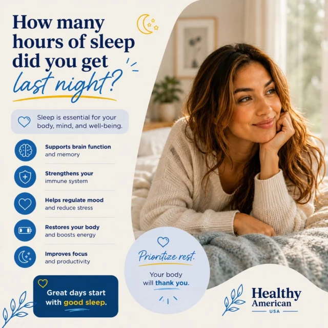 Sleep is one of the most important things you can do for your health, yet it's often the first thing we sacrifice when life gets busy. A good night's sleep helps your body recover, supports your immune system, improves memory and concentration, and can even have a positive impact on your mood.⁠
⁠
Most adults should aim for 7 to 9 hours of sleep each night, but quality matters just as much as quantity. Creating a consistent bedtime routine, limiting screen time before bed, and keeping your bedroom cool and comfortable can all help you wake up feeling more rested.⁠
⁠
How many hours of sleep did you get last night? We'd love to hear from you in the comments, and if you're working on improving your sleep, tell us what's helped the most.⁠
⁠
#HealthyAmerican #SleepHealth #HealthyHabits #HealthyLiving #WellnessTips #SelfCare #BetterSleep #WellnessJourney #HealthAndWellness #HealthyLifestyle